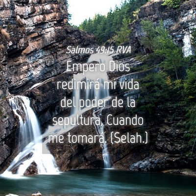 Picture 04 - Salmos 49:15 RVA - Empero Dios redimirá mi vida del poder de la - Bible Verse Picture