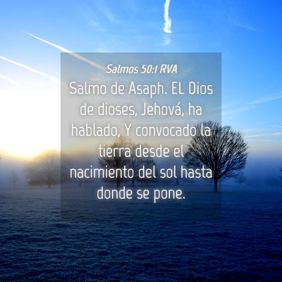 Picture 04 - Salmos 50:1 RVA - Salmo de Asaph. EL Dios de dioses, Jehová, ha - Bible Verse Picture