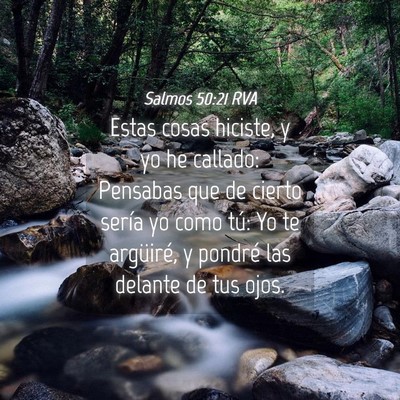 Picture 04 - Salmos 50:21 RVA - Estas cosas hiciste, y yo he callado: Pensabas - Bible Verse Picture
