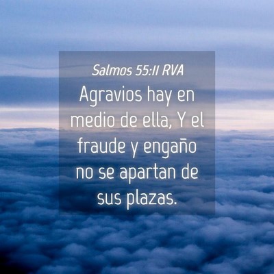 Picture 04 - Salmos 55:11 RVA - Agravios hay en medio de ella, Y el fraude y - Bible Verse Picture