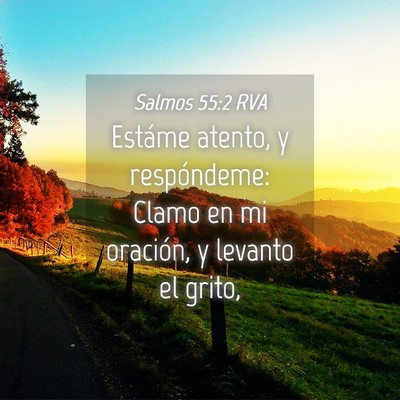 Picture 04 - Salmos 55:2 RVA - Estáme atento, y respóndeme: Clamo en mi - Bible Verse Picture