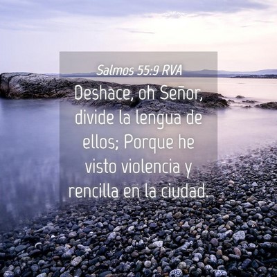 Picture 04 - Salmos 55:9 RVA - Deshace, oh Señor, divide la lengua de ellos; - Bible Verse Picture