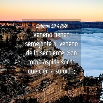 Picture 04 - Salmos 58:4 RVA - Veneno tienen semejante al veneno de la - Bible Verse Picture