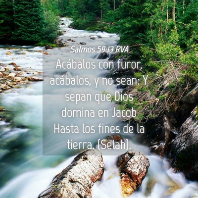Picture 04 - Salmos 59:13 RVA - Acábalos con furor, acábalos, y no sean: Y - Bible Verse Picture