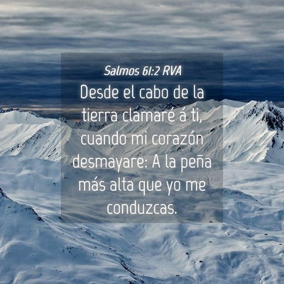 Picture 04 - Salmos 61:2 RVA - Desde el cabo de la tierra clamaré á ti, cuando - Bible Verse Picture