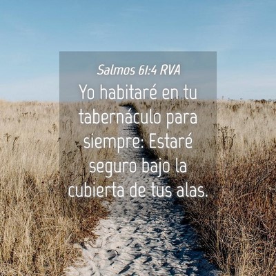 Picture 04 - Salmos 61:4 RVA - Yo habitaré en tu tabernáculo para siempre: - Bible Verse Picture