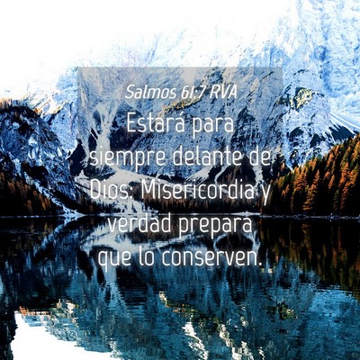 Picture 04 - Salmos 61:7 RVA - Estará para siempre delante de Dios: - Bible Verse Picture