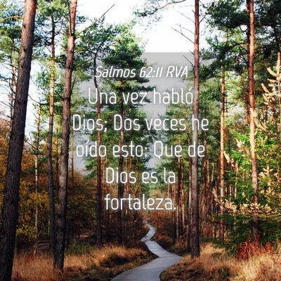 Picture 04 - Salmos 62:11 RVA - Una vez habló Dios; Dos veces he oído esto: Que - Bible Verse Picture