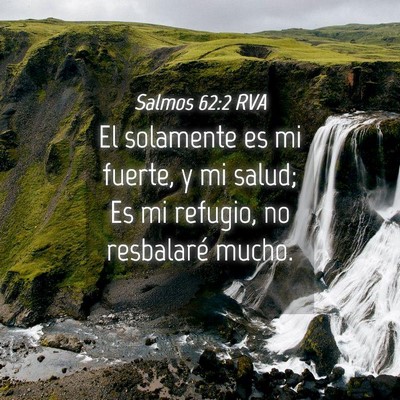 Picture 04 - Salmos 62:2 RVA - El solamente es mi fuerte, y mi salud; Es mi - Bible Verse Picture