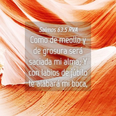 Picture 04 - Salmos 63:5 RVA - Como de meollo y de grosura será saciada mi - Bible Verse Picture
