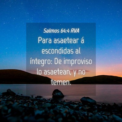 Picture 04 - Salmos 64:4 RVA - Para asaetear á escondidas al íntegro: De - Bible Verse Picture