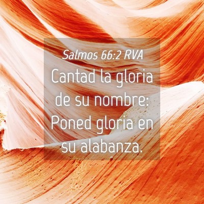 Picture 04 - Salmos 66:2 RVA - Cantad la gloria de su nombre: Poned gloria en su - Bible Verse Picture