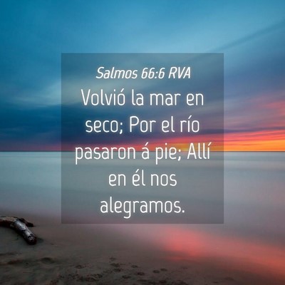 Picture 04 - Salmos 66:6 RVA - Volvió la mar en seco; Por el río pasaron á - Bible Verse Picture