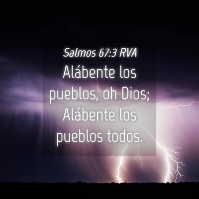 Picture 04 - Salmos 67:3 RVA - Alábente los pueblos, oh Dios; Alábente los - Bible Verse Picture