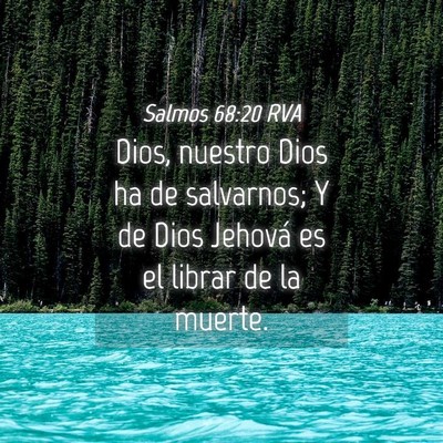 Picture 04 - Salmos 68:20 RVA - Dios, nuestro Dios ha de salvarnos; Y de Dios - Bible Verse Picture