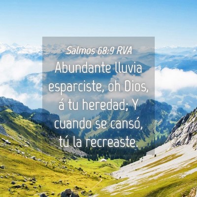 Picture 04 - Salmos 68:9 RVA - Abundante lluvia esparciste, oh Dios, á tu - Bible Verse Picture