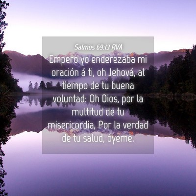 Picture 04 - Salmos 69:13 RVA - Empero yo enderezaba mi oración á ti, oh - Bible Verse Picture