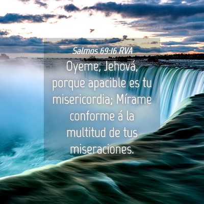 Picture 04 - Salmos 69:16 RVA - Oyeme, Jehová, porque apacible es tu - Bible Verse Picture