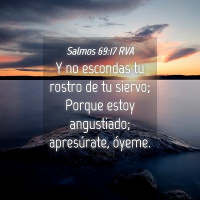 Picture 04 - Salmos 69:17 RVA - Y no escondas tu rostro de tu siervo; Porque - Bible Verse Picture