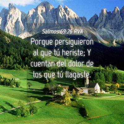 Picture 04 - Salmos 69:26 RVA - Porque persiguieron al que tú heriste; Y cuentan - Bible Verse Picture