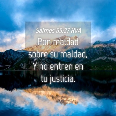 Picture 04 - Salmos 69:27 RVA - Pon maldad sobre su maldad, Y no entren en tu - Bible Verse Picture