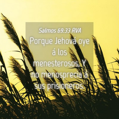 Picture 04 - Salmos 69:33 RVA - Porque Jehová oye á los menesterosos, Y no - Bible Verse Picture