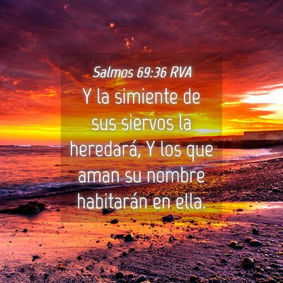 Picture 04 - Salmos 69:36 RVA - Y la simiente de sus siervos la heredará, Y los - Bible Verse Picture