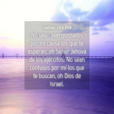 Picture 04 - Salmos 69:6 RVA - No sean avergonzados por mi causa los que te - Bible Verse Picture