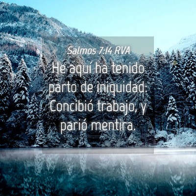 Picture 04 - Salmos 7:14 RVA - He aquí ha tenido parto de iniquidad: Concibió - Bible Verse Picture