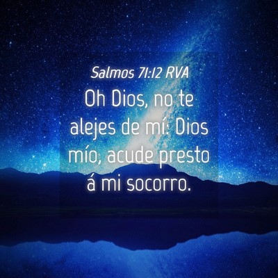 Picture 04 - Salmos 71:12 RVA - Oh Dios, no te alejes de mí: Dios mío, acude - Bible Verse Picture