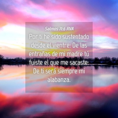 Picture 04 - Salmos 71:6 RVA - Por ti he sido sustentado desde el vientre: De - Bible Verse Picture