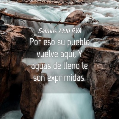 Picture 04 - Salmos 73:10 RVA - Por eso su pueblo vuelve aquí, Y aguas de lleno - Bible Verse Picture