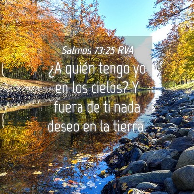 Picture 04 - Salmos 73:25 RVA - ¿A quién tengo yo en los cielos? Y fuera de ti - Bible Verse Picture