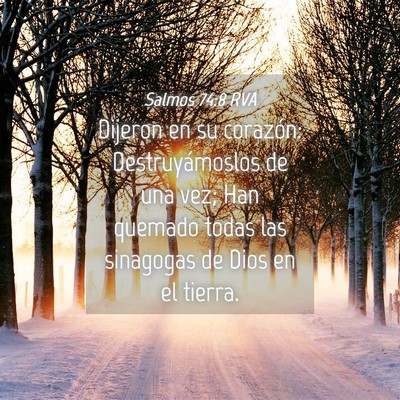Picture 04 - Salmos 74:8 RVA - Dijeron en su corazón: Destruyámoslos de una - Bible Verse Picture