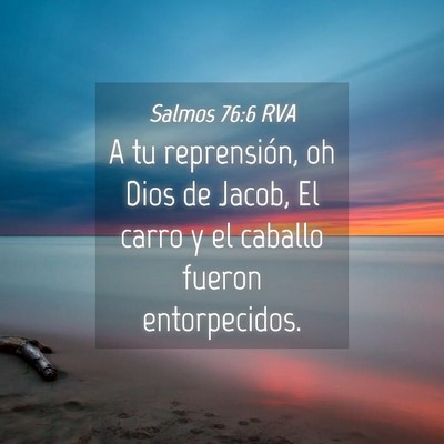 Picture 04 - Salmos 76:6 RVA - A tu reprensión, oh Dios de Jacob, El carro y el - Bible Verse Picture