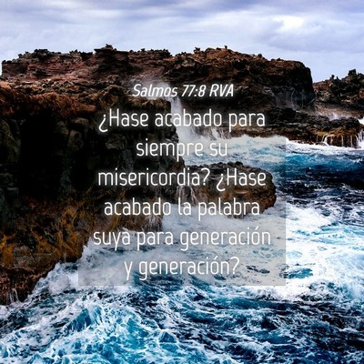 Picture 04 - Salmos 77:8 RVA - ¿Hase acabado para siempre su misericordia? - Bible Verse Picture