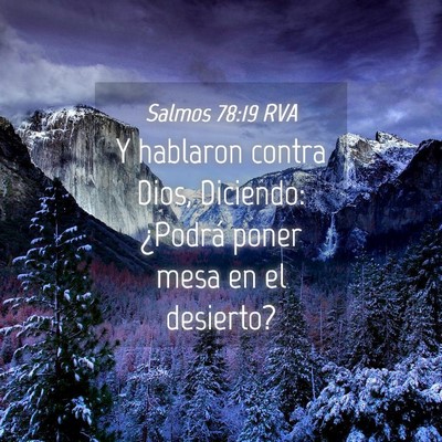 Picture 04 - Salmos 78:19 RVA - Y hablaron contra Dios, Diciendo: ¿Podrá poner - Bible Verse Picture