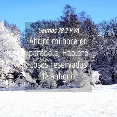 Picture 04 - Salmos 78:2 RVA - Abriré mi boca en parábola; Hablaré cosas - Bible Verse Picture