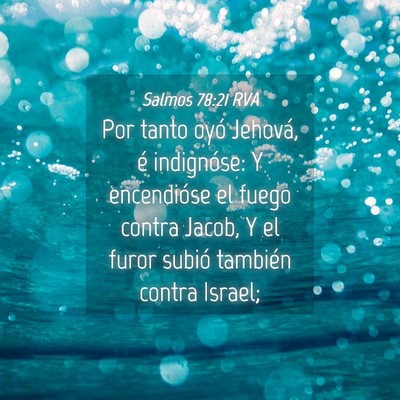 Picture 04 - Salmos 78:21 RVA - Por tanto oyó Jehová, é indignóse: Y - Bible Verse Picture