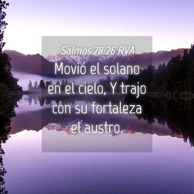 Picture 04 - Salmos 78:26 RVA - Movió el solano en el cielo, Y trajo con su - Bible Verse Picture