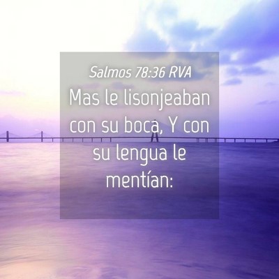 Picture 04 - Salmos 78:36 RVA - Mas le lisonjeaban con su boca, Y con su lengua - Bible Verse Picture