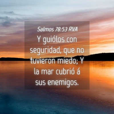 Picture 04 - Salmos 78:53 RVA - Y guiólos con seguridad, que no tuvieron miedo; - Bible Verse Picture
