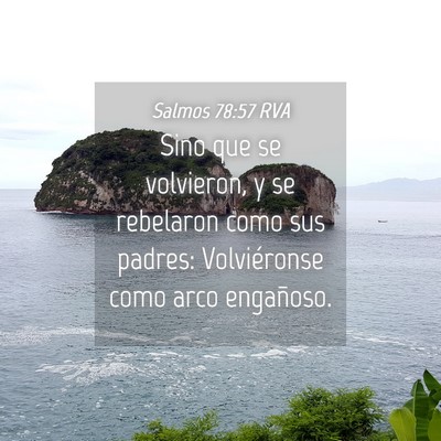 Picture 04 - Salmos 78:57 RVA - Sino que se volvieron, y se rebelaron como sus - Bible Verse Picture