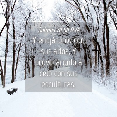 Picture 04 - Salmos 78:58 RVA - Y enojáronlo con sus altos, Y provocáronlo á - Bible Verse Picture
