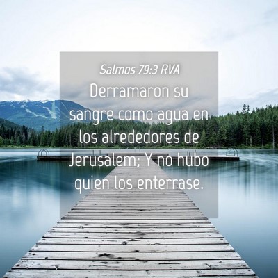 Picture 04 - Salmos 79:3 RVA - Derramaron su sangre como agua en los alrededores - Bible Verse Picture