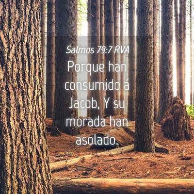 Picture 04 - Salmos 79:7 RVA - Porque han consumido á Jacob, Y su morada han - Bible Verse Picture