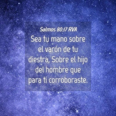 Picture 04 - Salmos 80:17 RVA - Sea tu mano sobre el varón de tu diestra, Sobre - Bible Verse Picture