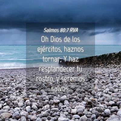 Picture 04 - Salmos 80:7 RVA - Oh Dios de los ejércitos, haznos tornar; Y haz - Bible Verse Picture