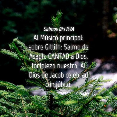 Picture 04 - Salmos 81:1 RVA - Al Músico principal: sobre Gittith: Salmo de - Bible Verse Picture