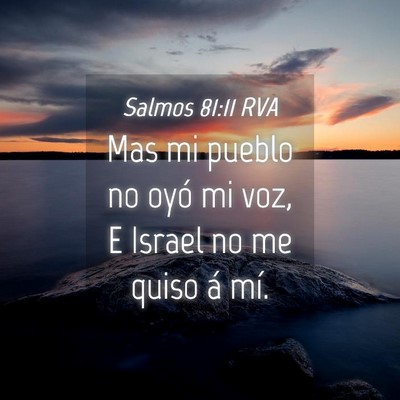 Picture 04 - Salmos 81:11 RVA - Mas mi pueblo no oyó mi voz, E Israel no me - Bible Verse Picture